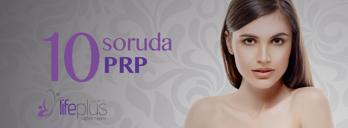10 Soruda PRP - Lifeplus | Nişantaşı